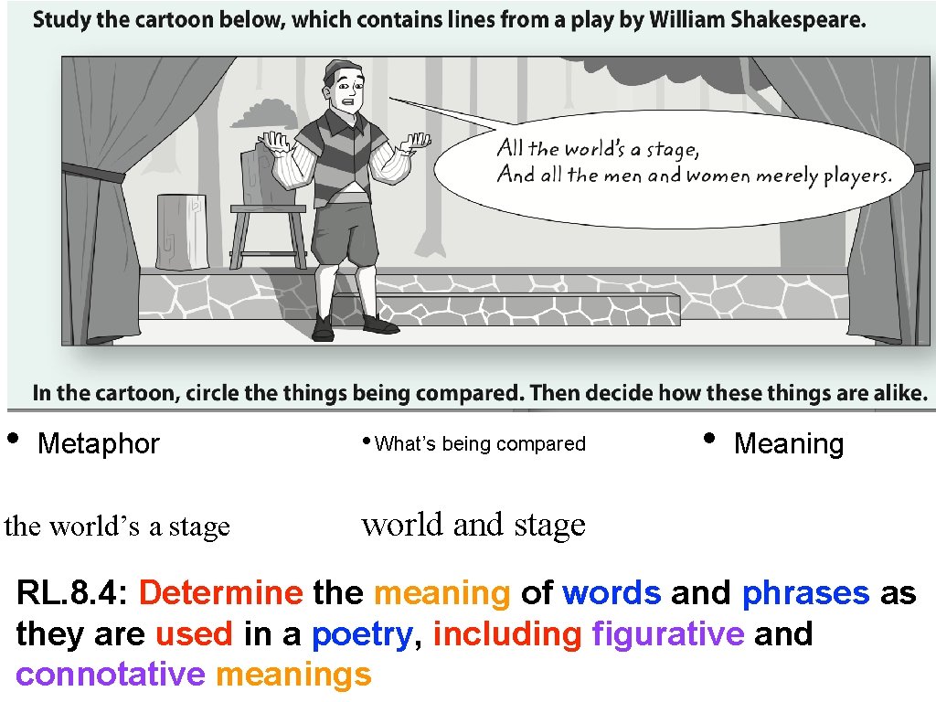  • Metaphor the world’s a stage • What’s being compared • Meaning world