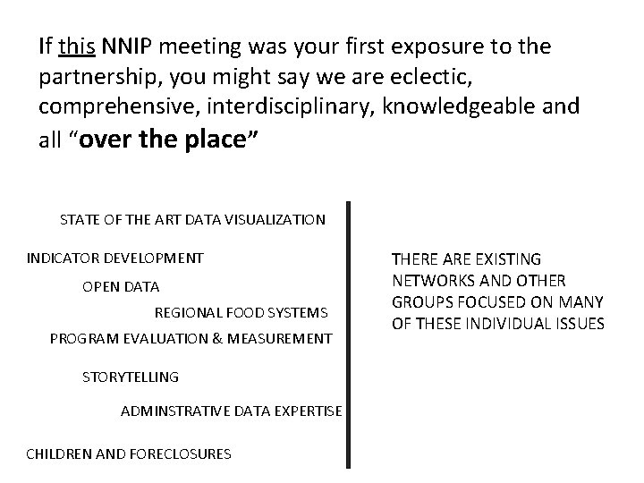 If this NNIP meeting was your first exposure to the partnership, you might say