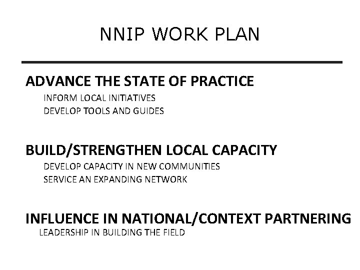 NNIP WORK PLAN ADVANCE THE STATE OF PRACTICE INFORM LOCAL INITIATIVES DEVELOP TOOLS AND