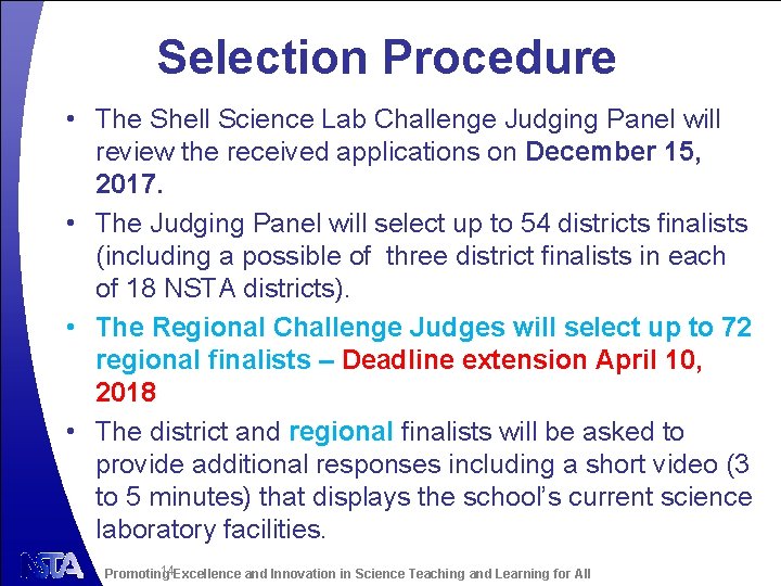 Selection Procedure • The Shell Science Lab Challenge Judging Panel will review the received