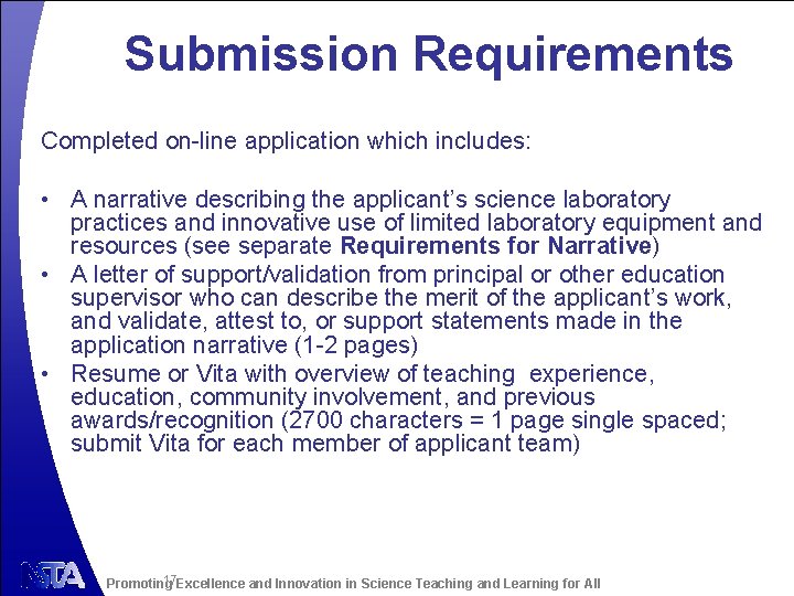 Submission Requirements Completed on-line application which includes: • A narrative describing the applicant’s science