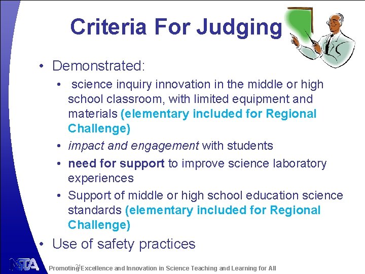 Criteria For Judging • Demonstrated: • science inquiry innovation in the middle or high