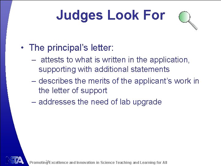 Judges Look For • The principal’s letter: – attests to what is written in