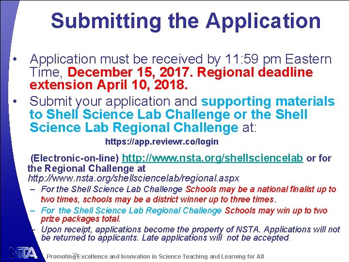 Submitting the Application • Application must be received by 11: 59 pm Eastern Time,