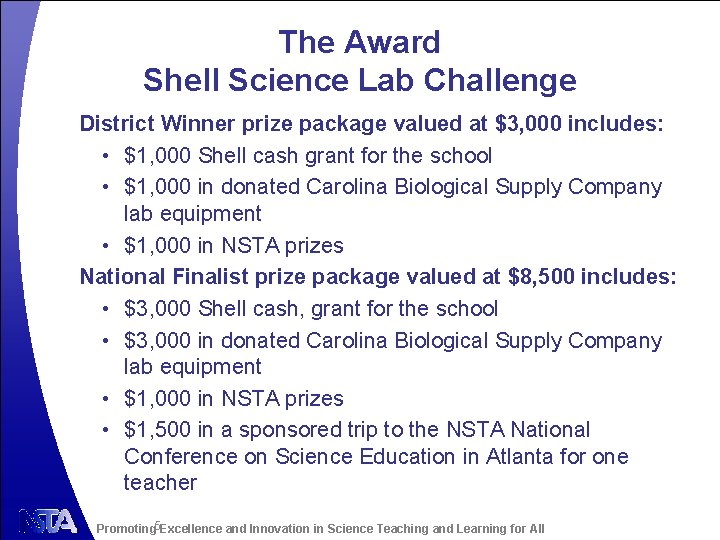 The Award Shell Science Lab Challenge District Winner prize package valued at $3, 000