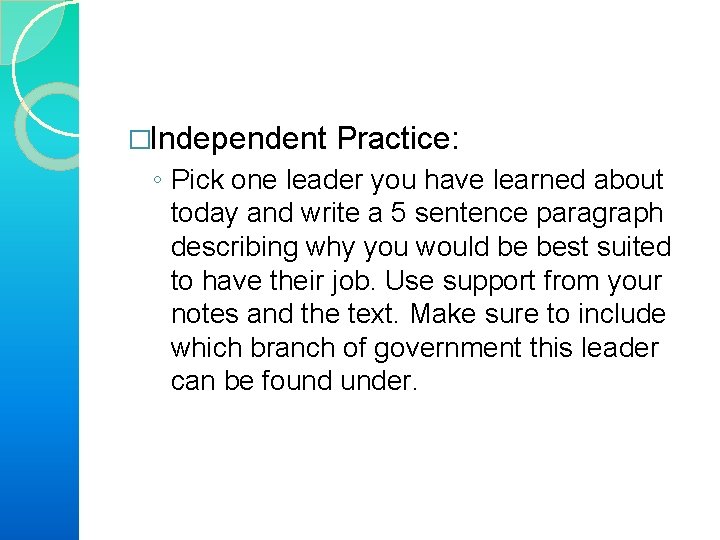 �Independent Practice: ◦ Pick one leader you have learned about today and write a