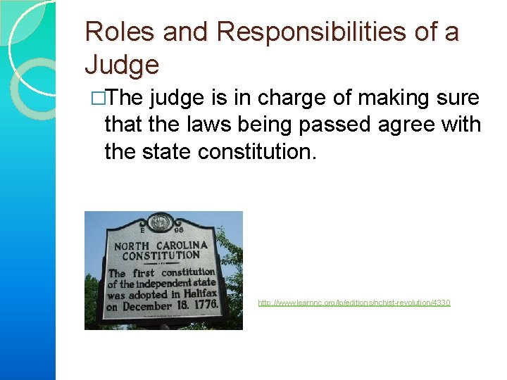 Roles and Responsibilities of a Judge �The judge is in charge of making sure