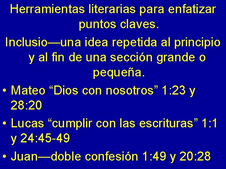Herramientas literarias para enfatizar puntos claves. Inclusio—una idea repetida al principio y al fin