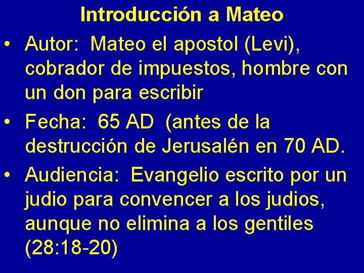 Introducción a Mateo • Autor: Mateo el apostol (Levi), cobrador de impuestos, hombre con