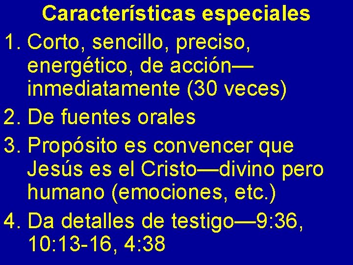 Características especiales 1. Corto, sencillo, preciso, energético, de acción— inmediatamente (30 veces) 2. De