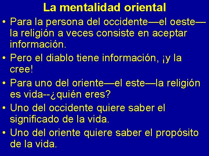 La mentalidad oriental • Para la persona del occidente—el oeste— la religión a veces