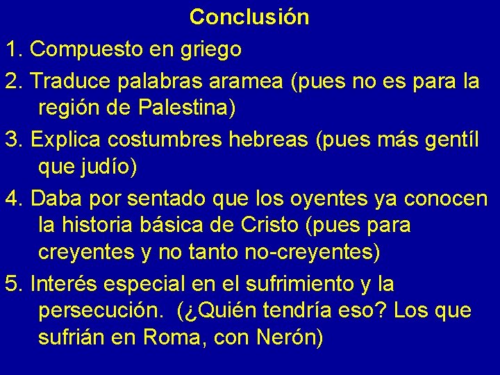 Conclusión 1. Compuesto en griego 2. Traduce palabras aramea (pues no es para la