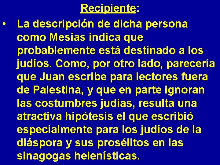 Recipiente: • La descripción de dicha persona como Mesías indica que probablemente está destinado