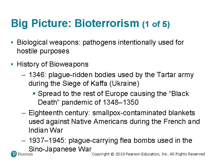 Big Picture: Bioterrorism (1 of 5) • Biological weapons: pathogens intentionally used for hostile