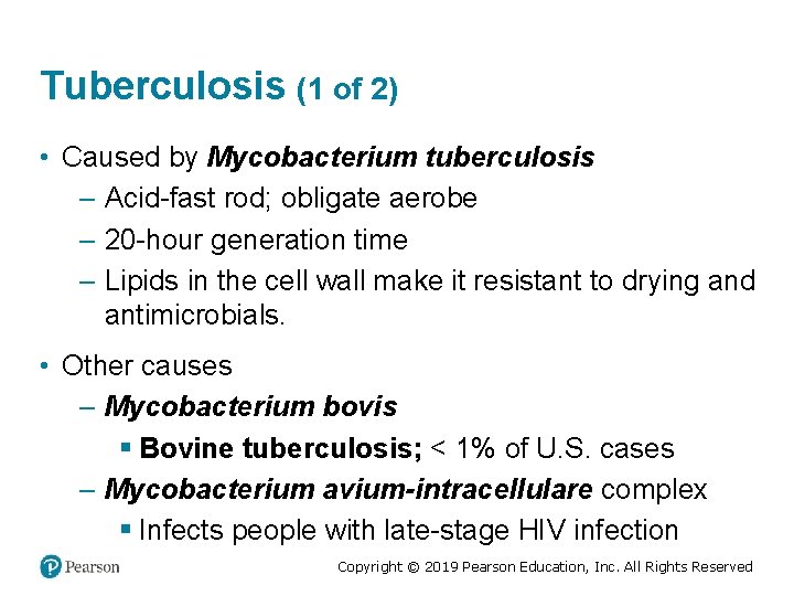 Tuberculosis (1 of 2) • Caused by Mycobacterium tuberculosis – Acid-fast rod; obligate aerobe