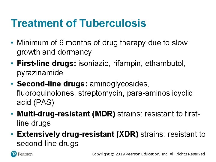 Treatment of Tuberculosis • Minimum of 6 months of drug therapy due to slow
