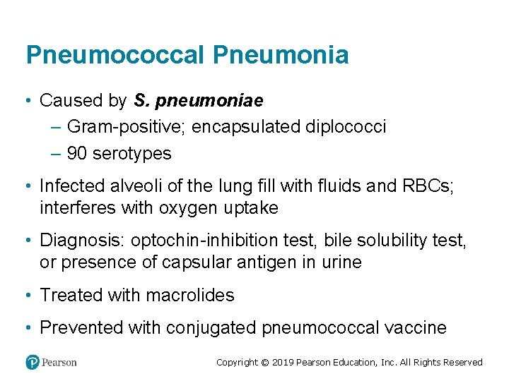 Pneumococcal Pneumonia • Caused by S. pneumoniae – Gram-positive; encapsulated diplococci – 90 serotypes