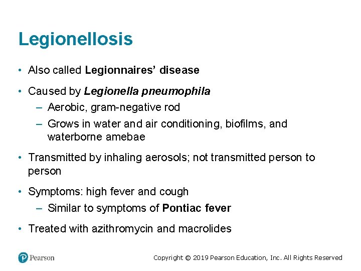 Legionellosis • Also called Legionnaires’ disease • Caused by Legionella pneumophila – Aerobic, gram-negative