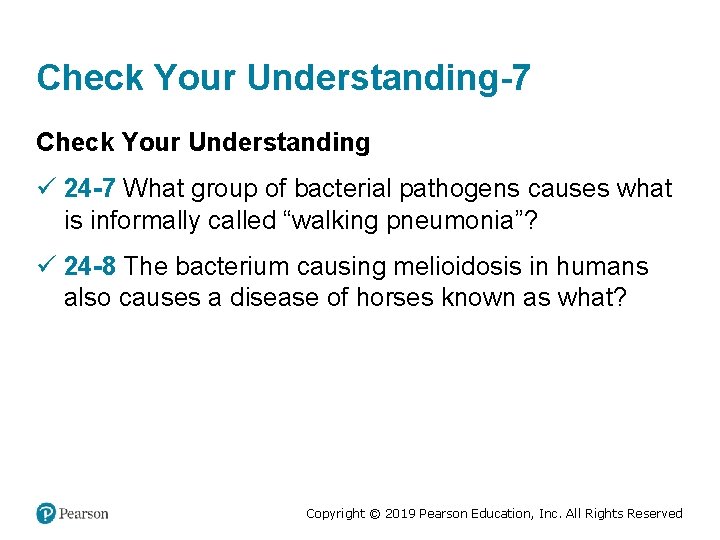 Check Your Understanding-7 Check Your Understanding ü 24 -7 What group of bacterial pathogens
