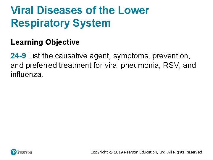 Viral Diseases of the Lower Respiratory System Learning Objective 24 -9 List the causative