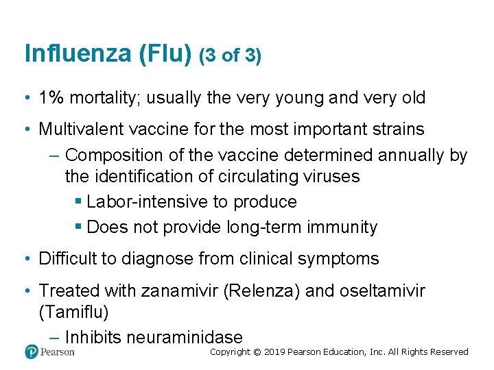 Influenza (Flu) (3 of 3) • 1% mortality; usually the very young and very