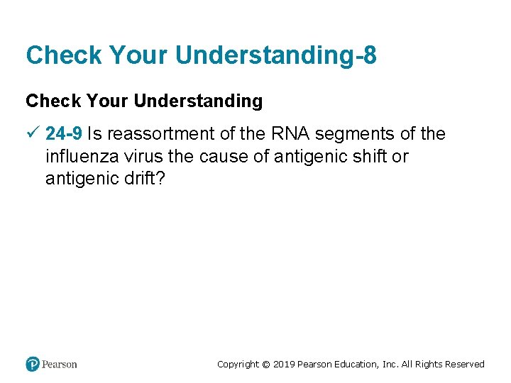 Check Your Understanding-8 Check Your Understanding ü 24 -9 Is reassortment of the RNA