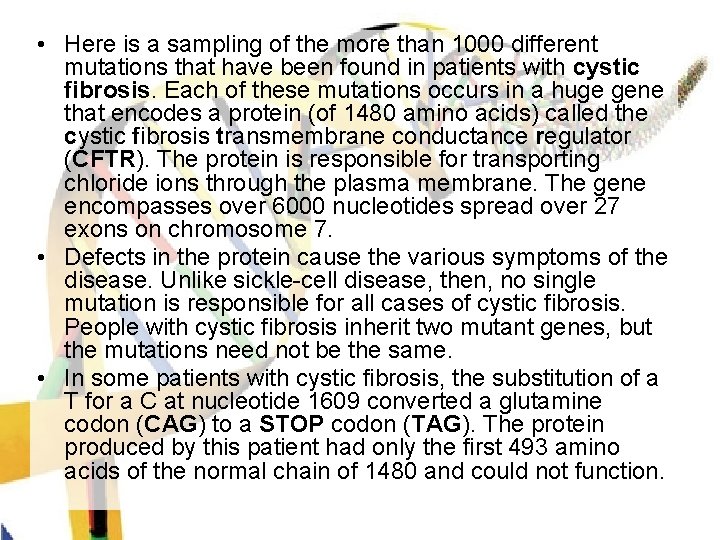  • Here is a sampling of the more than 1000 different mutations that