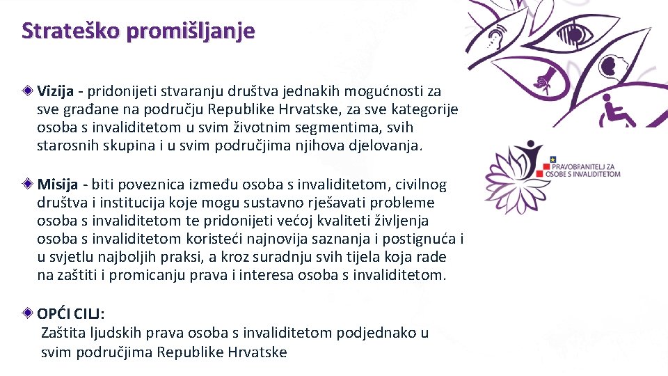 Strateško promišljanje Vizija - pridonijeti stvaranju društva jednakih mogućnosti za sve građane na području