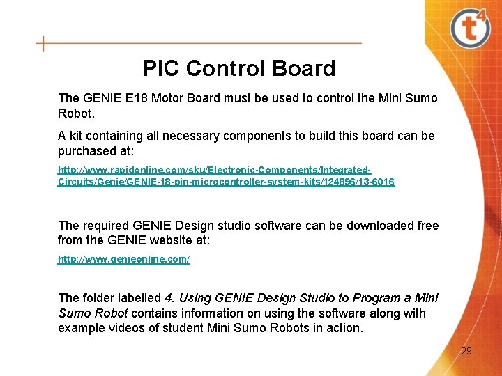 PIC Control Board The GENIE E 18 Motor Board must be used to control