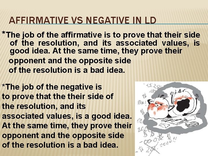 AFFIRMATIVE VS NEGATIVE IN LD *The job of the affirmative is to prove that