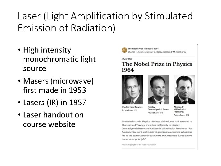 Laser (Light Amplification by Stimulated Emission of Radiation) • High intensity monochromatic light source