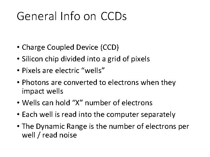 General Info on CCDs • Charge Coupled Device (CCD) • Silicon chip divided into