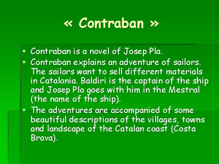  « Contraban » § Contraban is a novel of Josep Pla. § Contraban