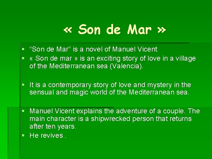  « Son de Mar » § “Son de Mar” is a novel of