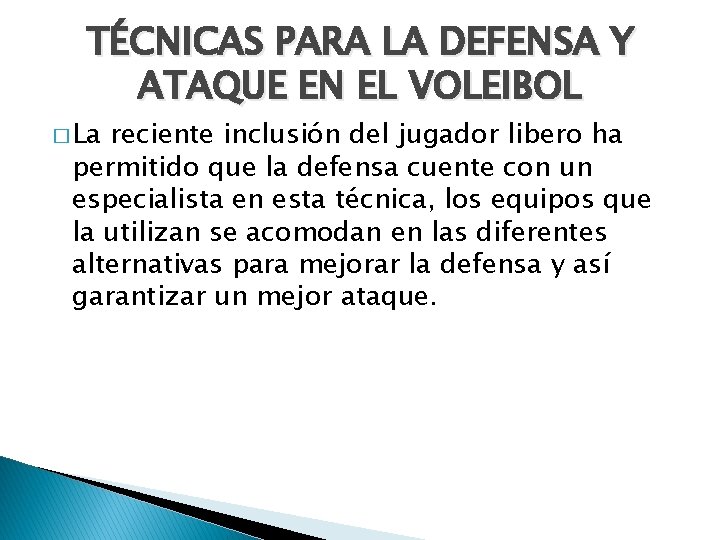 TÉCNICAS PARA LA DEFENSA Y ATAQUE EN EL VOLEIBOL � La reciente inclusión del