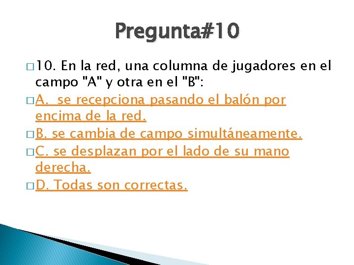 Pregunta#10 � 10. En la red, una columna de jugadores en el campo "A"