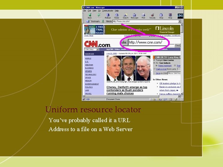 Uniform resource locator You’ve probably called it a URL Address to a file on