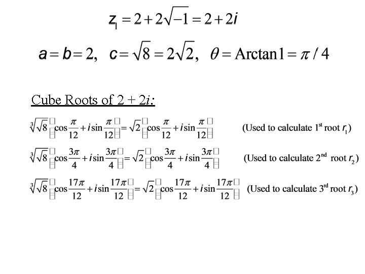 Cube Roots of 2 + 2 i: 