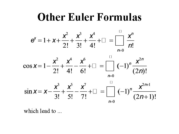 Other Euler Formulas which lead to. . . 