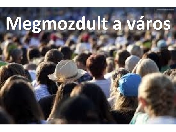 Megmozdult a város 