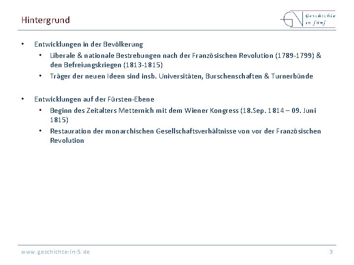 Hintergrund • Entwicklungen in der Bevölkerung • Liberale & nationale Bestrebungen nach der Französischen