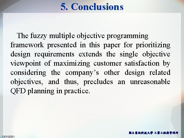 5. Conclusions The fuzzy multiple objective programming framework presented in this paper for prioritizing 5. Conclusions The fuzzy multiple objective programming framework presented in this paper for prioritizing