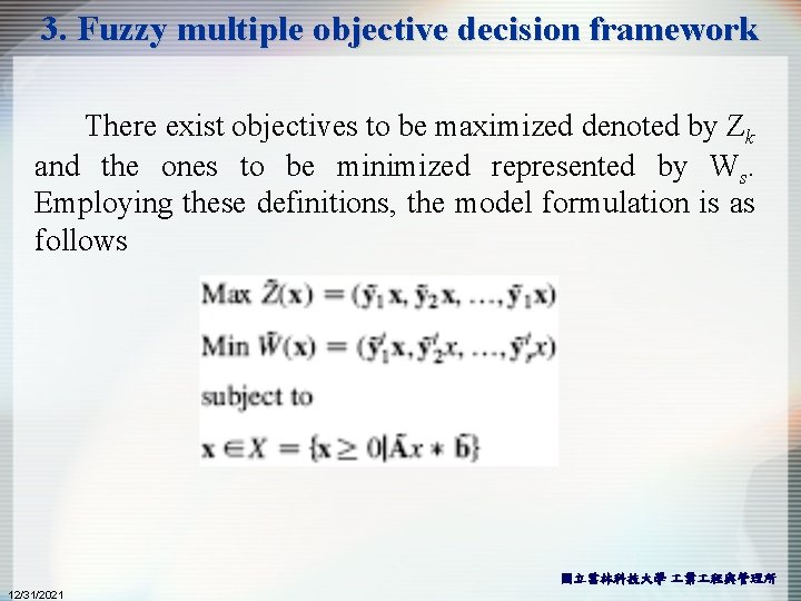 3. Fuzzy multiple objective decision framework There exist objectives to be maximized denoted by 3. Fuzzy multiple objective decision framework There exist objectives to be maximized denoted by
