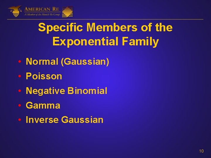 Specific Members of the Exponential Family • Normal (Gaussian) • Poisson • Negative Binomial