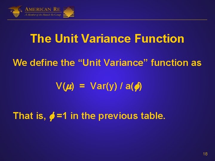 The Unit Variance Function We define the “Unit Variance” function as V( ) =