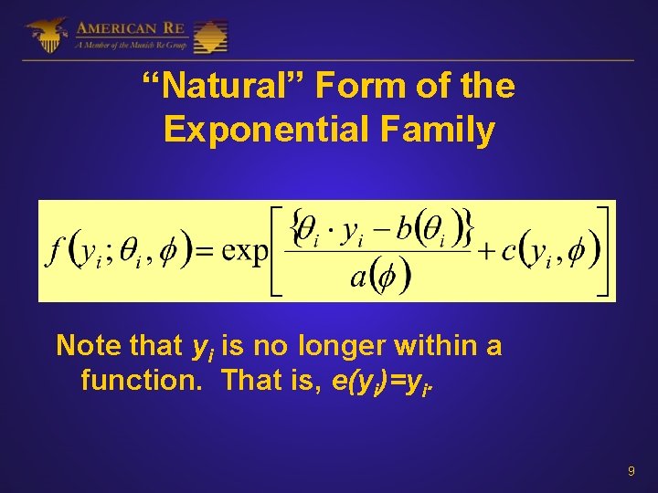 “Natural” Form of the Exponential Family Note that yi is no longer within a