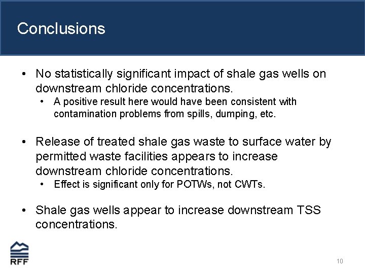 RFF project focuses on environmental risks Conclusions from shale gas development • No statistically