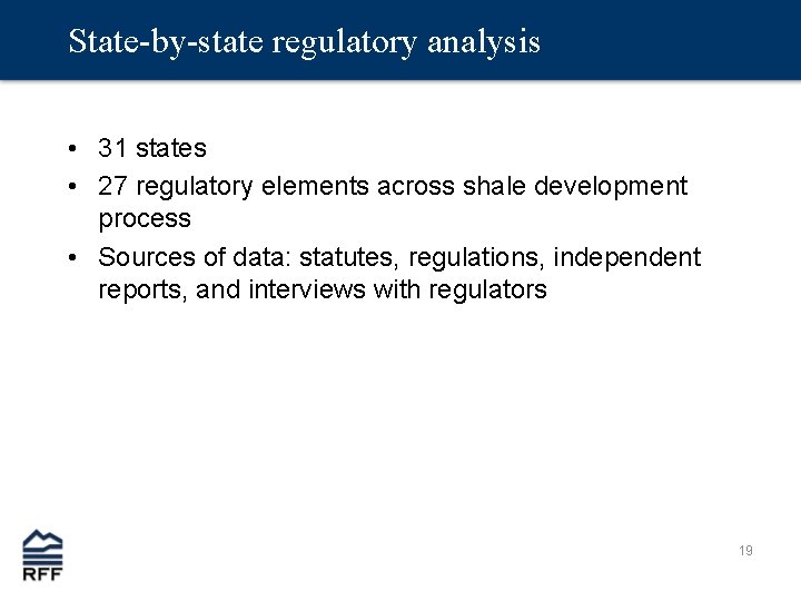 State-by-state regulatory analysis • 31 states • 27 regulatory elements across shale development process