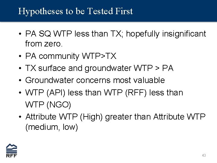 Hypotheses to be Tested First • PA SQ WTP less than TX; hopefully insignificant