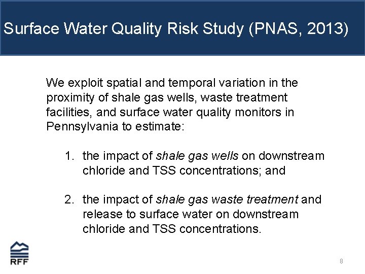 RFF project focuses on environmental risks Surface Water Quality Risk Study (PNAS, 2013) from